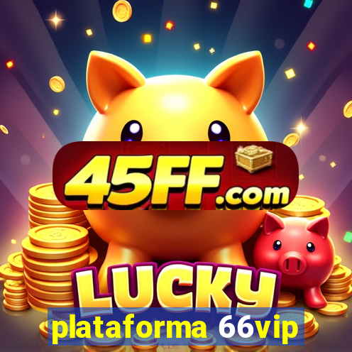 plataforma 66vip